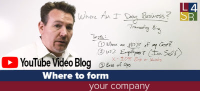 Where to Form Your Company: Video Blog - Law 4 Small Business (L4SB)