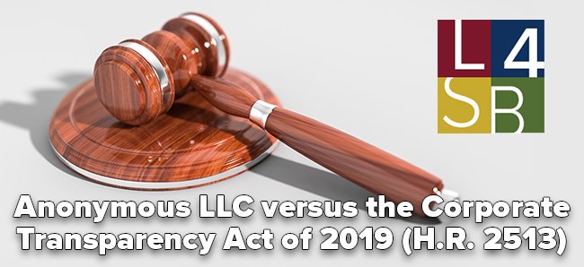 Anonymous LLC versus the Corporate Transparency Act of 2019 (H.R. 2513)
