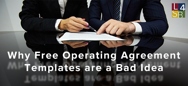 A free operating agreement typically cause problems for your business